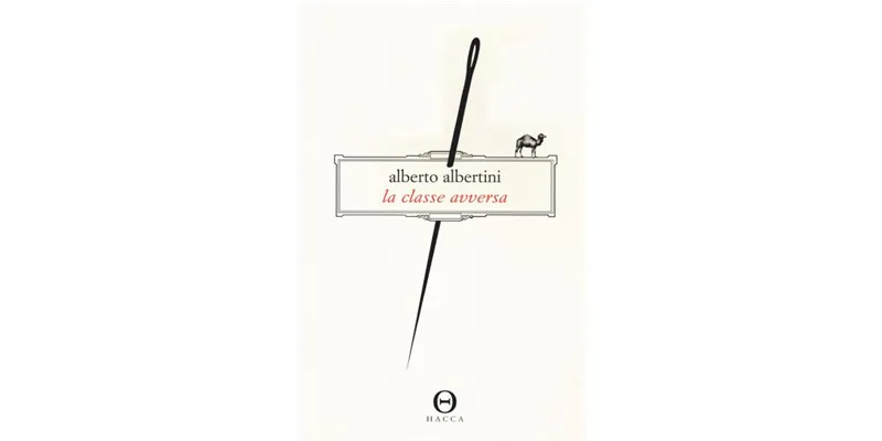 Lettura . La Classe Avversa di Alberto Albertini