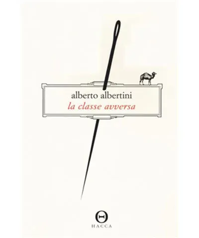 Lettura . La Classe Avversa di Alberto Albertini 